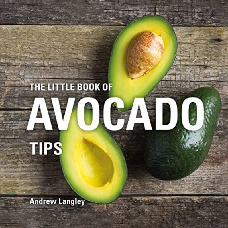 

The Little Book Of Avocado Tips by Andrew Langley-Hardcover