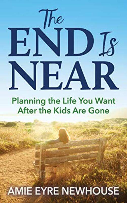 

The End is Near by Amie Eyre Newhouse-Paperback