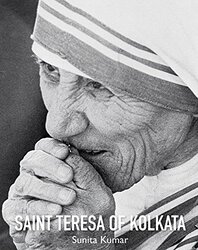 Saint Teresa of Kolkata by Sunita Kumar  - Hardcover