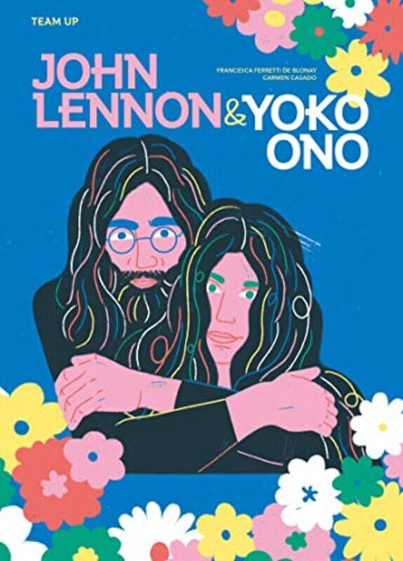 

Team Up: John Lennon & Yoko Ono , Hardcover by Francesca Ferretti De Blonay