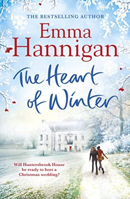 

The Heart of Winter Escape to a winter wedding in a beautiful country house at Christmas by Emma Hannigan-Paperback