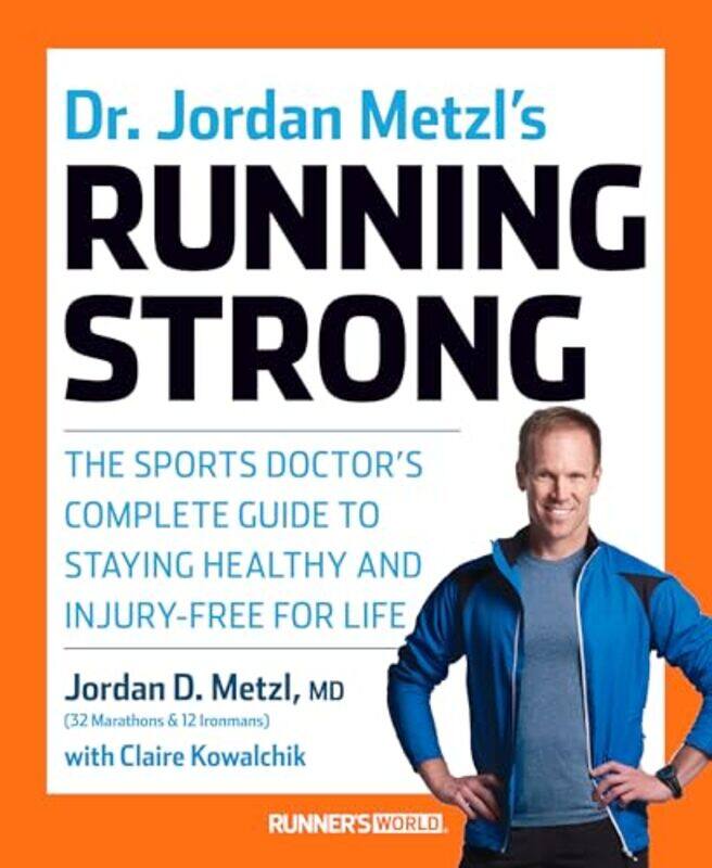 

Dr Jordan Metzls Running Strong by Jordan MetzlClaire Kowalchik-Paperback