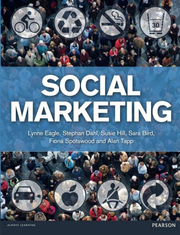 

Social Marketing by Lynne EagleStephan DahlSusie HillSara BirdFiona SpotswoodAlan Tapp-Paperback