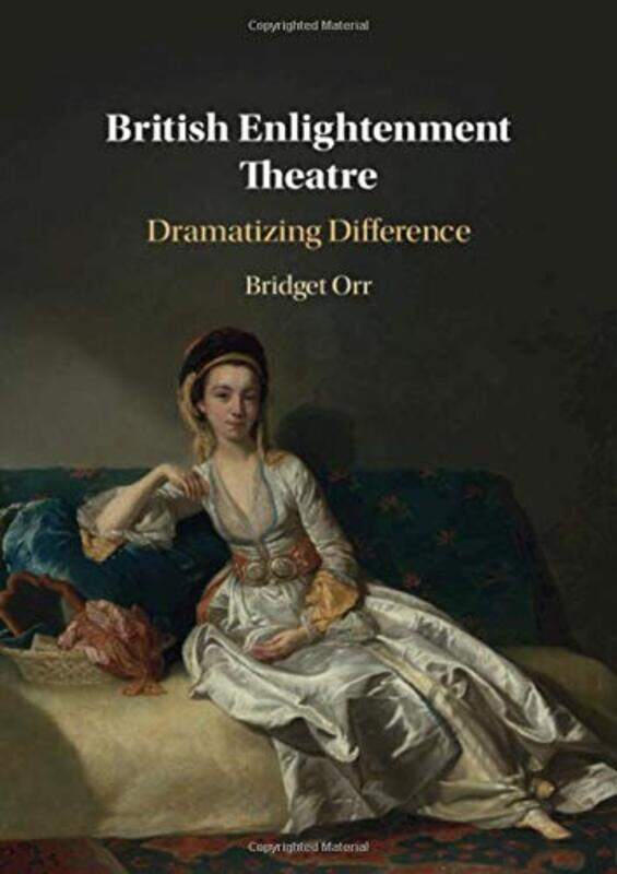 

British Enlightenment Theatre by Bridget Vanderbilt University, Tennessee Orr-Hardcover