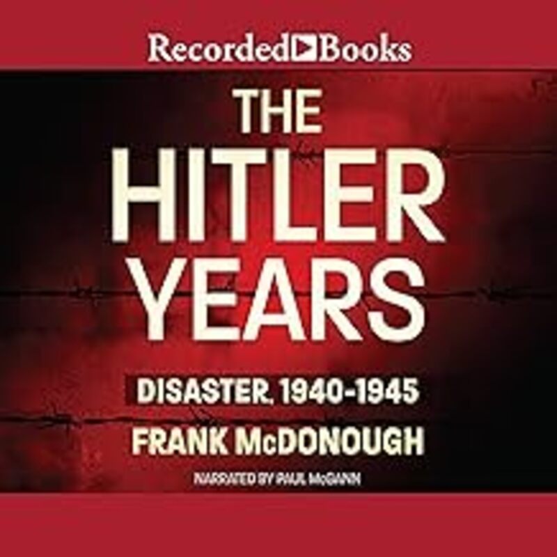 The Hitler Years Disaster 19401945 By Mcdonough, Frank -Hardcover