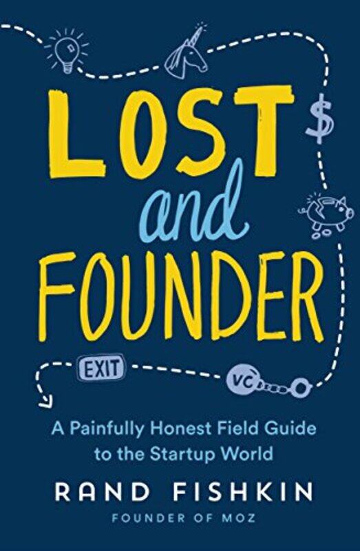 

Lost and Founder: A Painfully Honest Field Guide to the Startup World,Paperback by Fishkin, Rand