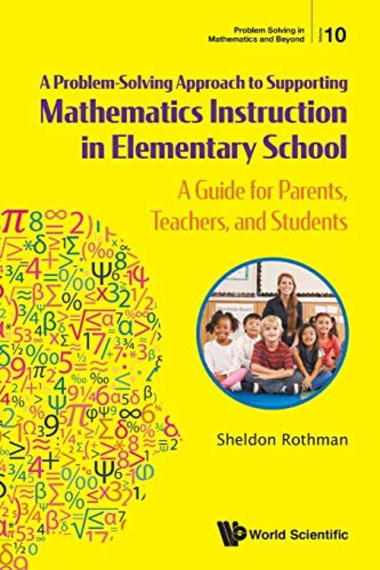 Problemsolving Approach To Supporting Mathematics Instruction In Elementary School A A Guide For Parents Teachers And Students by Martyn Hilbert-Paperback