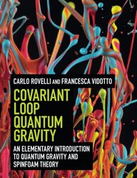Covariant Loop Quantum Gravity An Elementary Introduction To Quantum Gravity And Spinfoam Theory By Rovelli Carlo Universite Daixmarseille Vidotto Francesca Radboud Universiteit Nijmegen Paperback