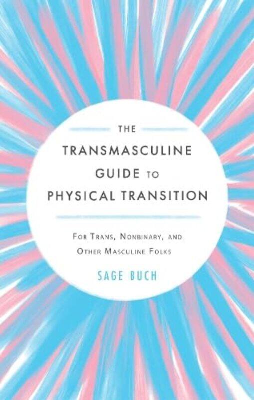

The Transmasculine Guide to Physical Transition by Mike Boyle-Paperback