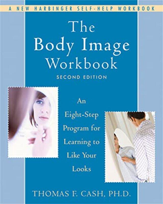 

The Body Image Workbook by Thomas Cash-Paperback