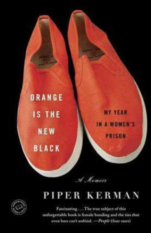 

Orange Is the New Black: My Year in a Women's Prison, Paperback Book, By: Piper Kerman
