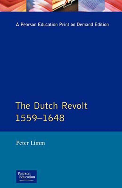 

The Dutch Revolt 1559 1648 by P Limm-Paperback