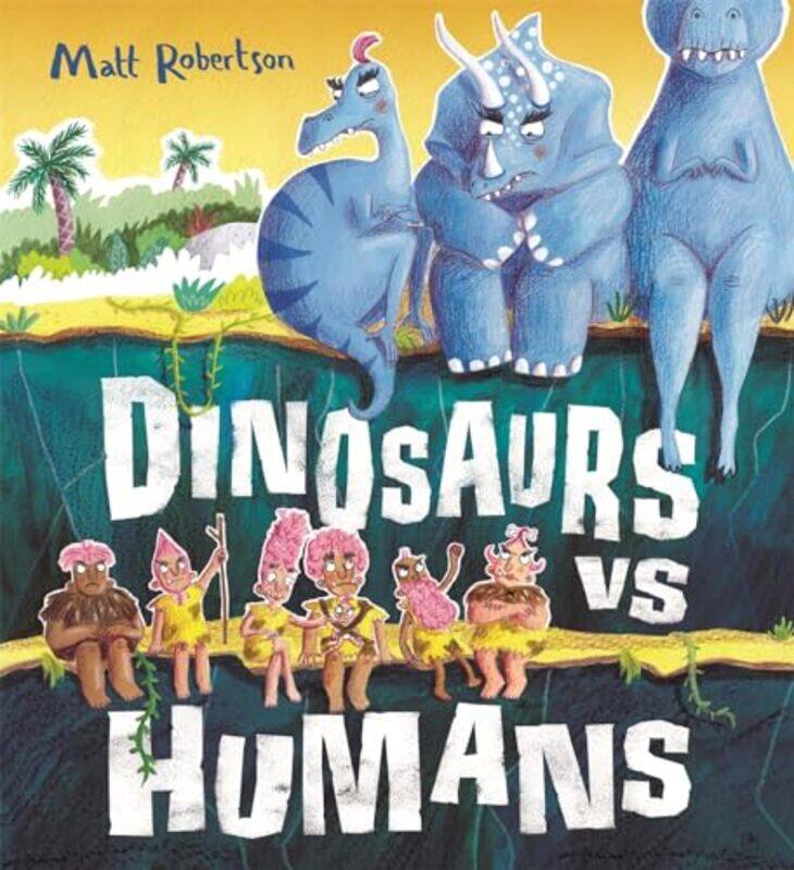 

Dinosaurs vs Humans by Matt Robertson-Hardcover