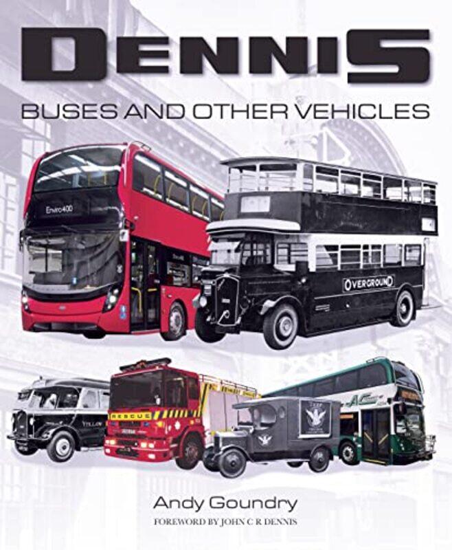 

Dennis Buses and Other Vehicles by Andy Goundry-Hardcover