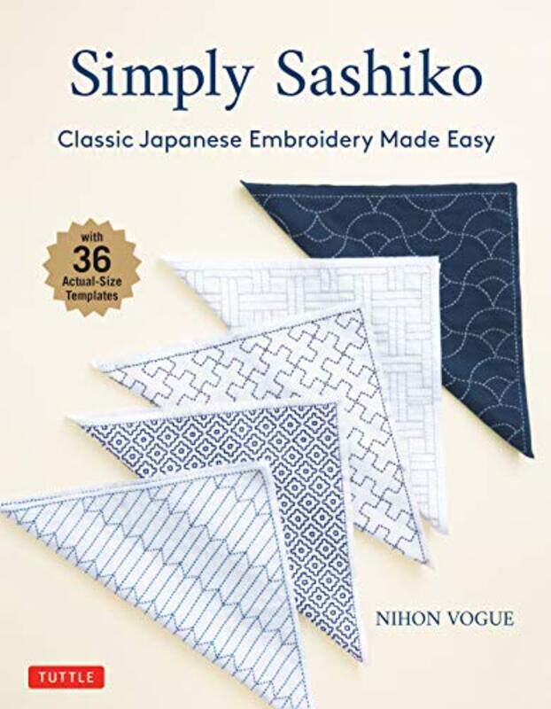 

Simply Sashiko Classic Japanese Embroidery Made Easy With 36 Actual Size Templates by Nihon Vogue-Paperback