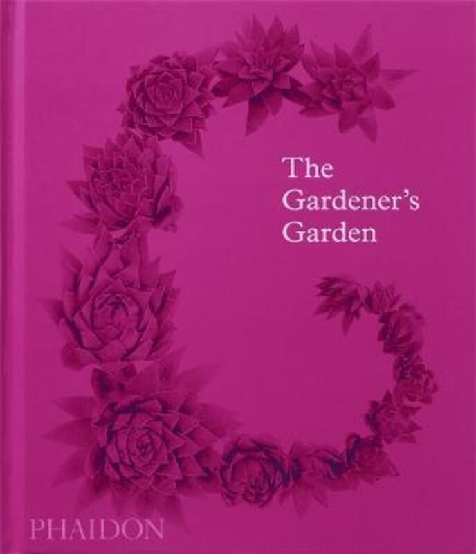 

The Gardener's Garden: Inspiration Across Continents and Centuries (Classic Edition).Hardcover,By :Phaidon Editors - Cox, Madison - Musgrave, Toby