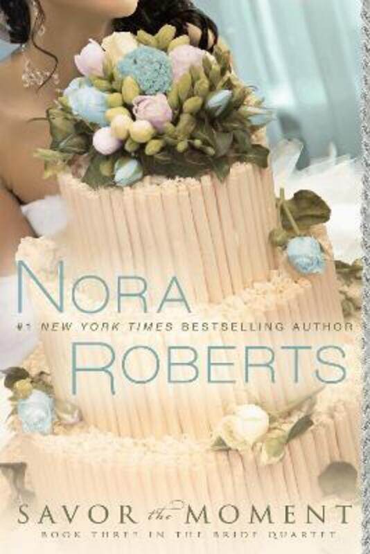 

Savor the Moment (The Bride Quartet, Book 3).paperback,By :Nora Roberts