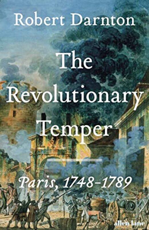 

The Revolutionary Temper by Robert Darnton-Hardcover