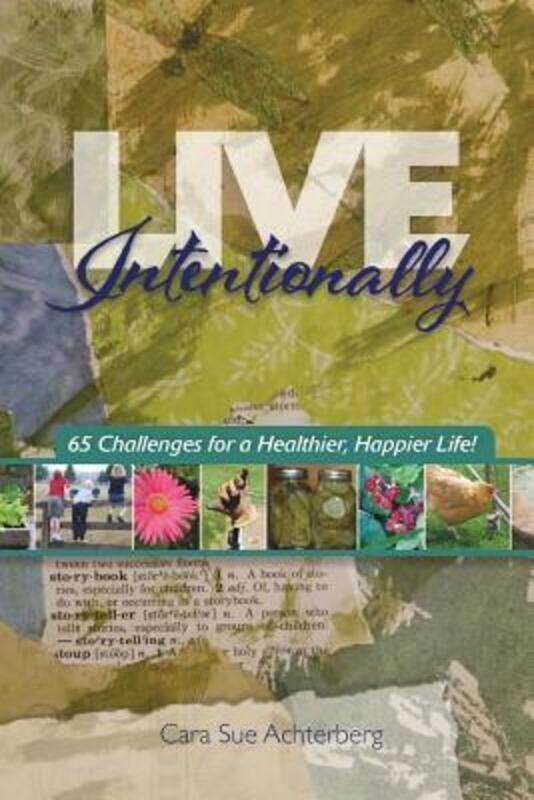 

Live Intentionally,Paperback,ByCara Sue Achterberg