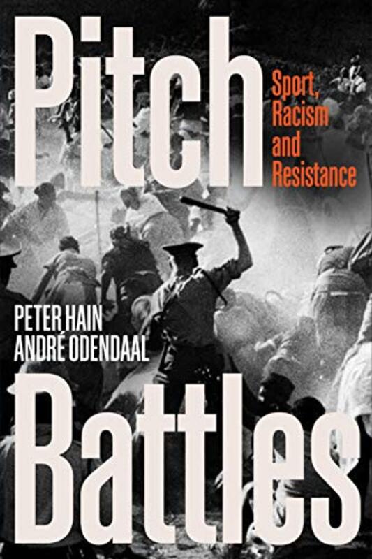 Pitch Battles by Peter HainAndre Odendaal-Hardcover