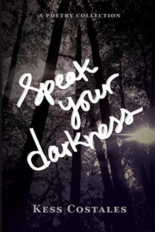 

Speak Your Darkness by Kess Costales-Paperback