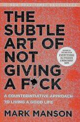 The Subtle Art Of Not Giving A F*Ck by Mark Manson-Paperback