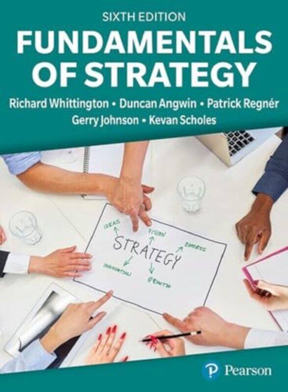 

Fundamentals of Strategy by Richard WhittingtonDuncan AngwinPatrick RegnerGerry JohnsonKevan Scholes-Paperback