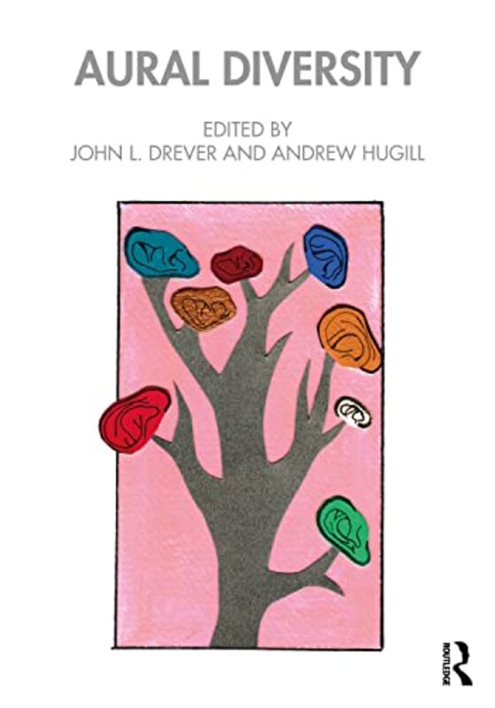 

Aural Diversity by John L DreverAndrew Bath Spa University, UK Hugill-Paperback