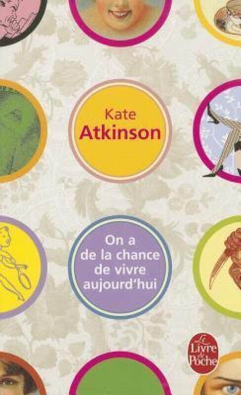 

On a de la chance de vivre aujourd'hui.paperback,By :Kate Atkinson