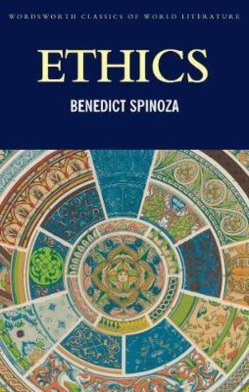 Ethics (Wordsworth Classics of World Literature).paperback,By :Benedictus De Spinoza