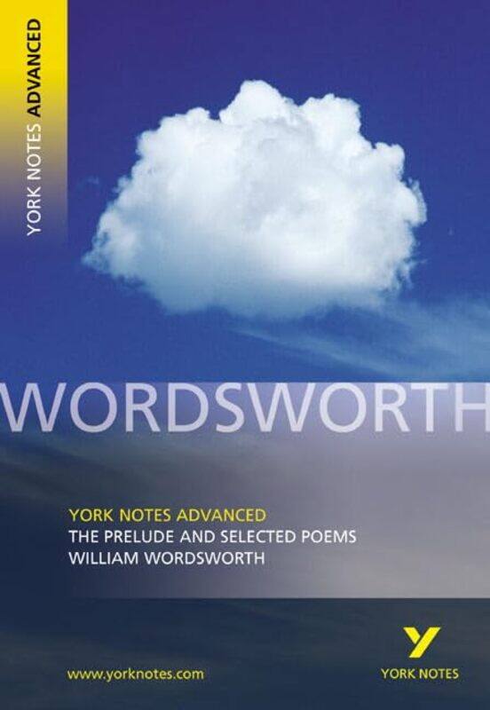 

The Prelude and Selected Poems York Notes Advanced everything you need to study and prepare for the 2025 and 2026 exams by William WordsworthMartin Gr