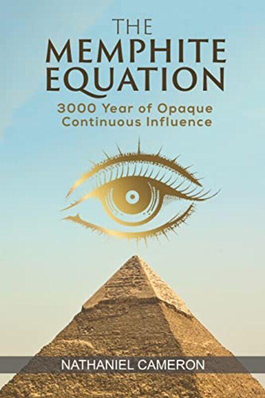 

The Memphite Equation by Nathaniel Cameron-Paperback