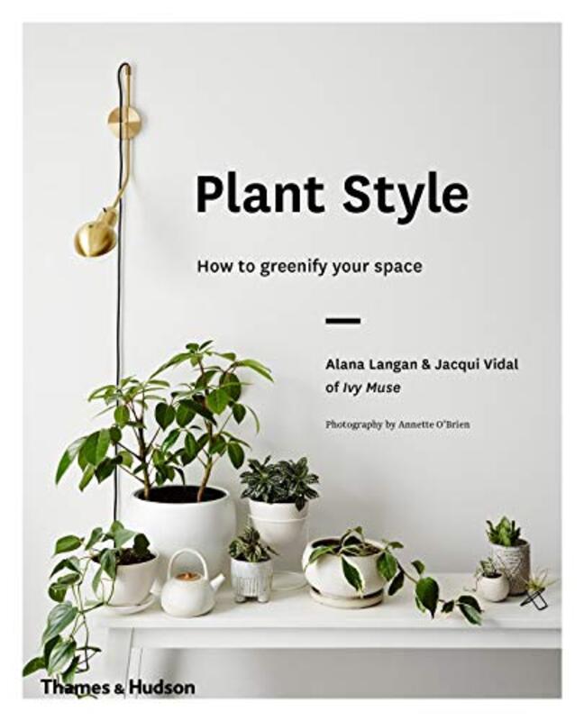 Plant Style By Alana Langan Hardcover