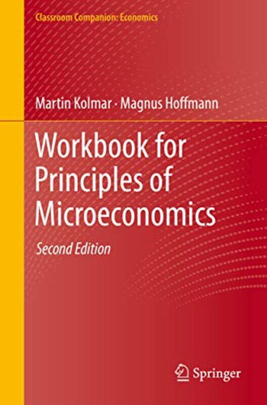 

Workbook for Principles of Microeconomics by Martin KolmarMagnus Hoffmann-Paperback