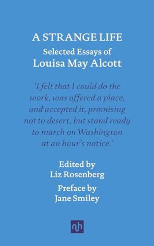 

Strange Life Selected Essays Of Louisa By Alcott Louisa May - Hardcover