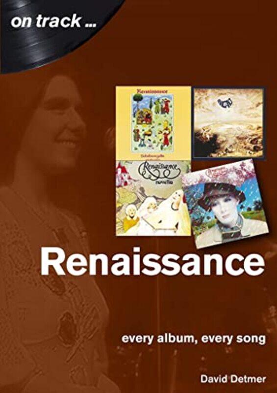 

Renaissance Every Album Every Song On Track by David Detmer-Paperback