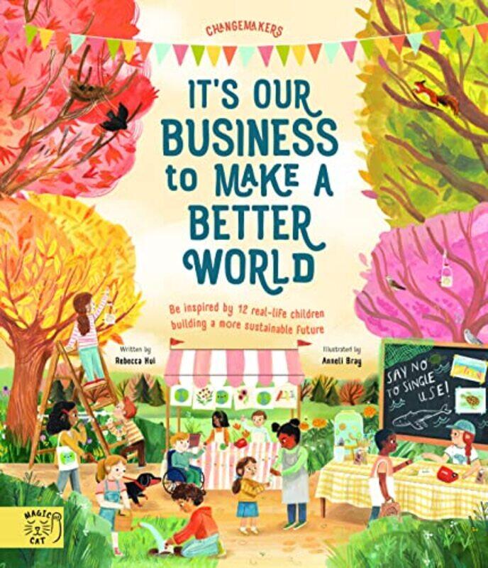 

Its our Business to make a Better World by Rebecca HuiAnneli Bray-Hardcover