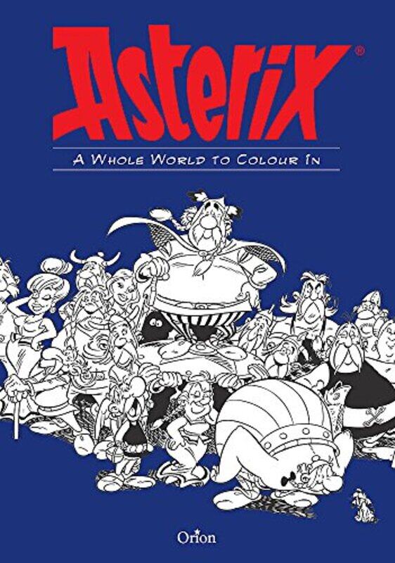 

A Whole World to Colour In: An Asterix Colouring Book,Paperback by Hachette Children's Books