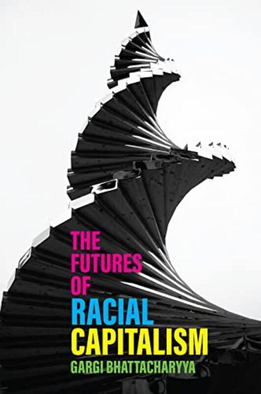 

The Futures of Racial Capitalism by Margrit Dahm-Hardcover