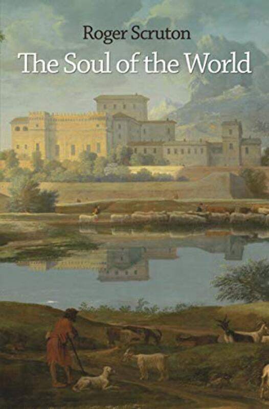 

The Soul of the World by Roger Scruton-Paperback