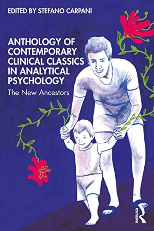 

Anthology of Contemporary Clinical Classics in Analytical Psychology by Stefano Carpani-Paperback