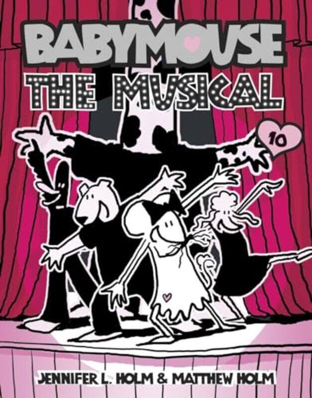 

Babymouse #10: The Musical by Jennifer L. Holm - Paperback