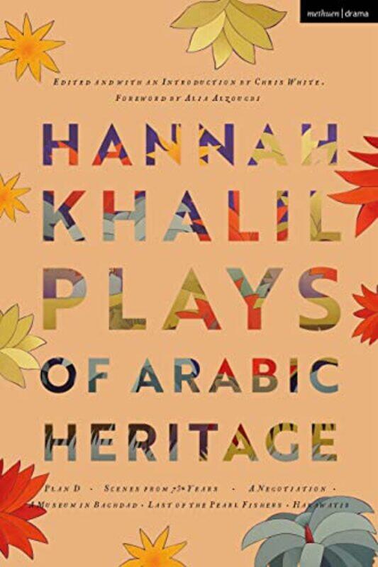 

Hannah Khalil Plays of Arabic Heritage by Hannah KhalilChris White-Paperback