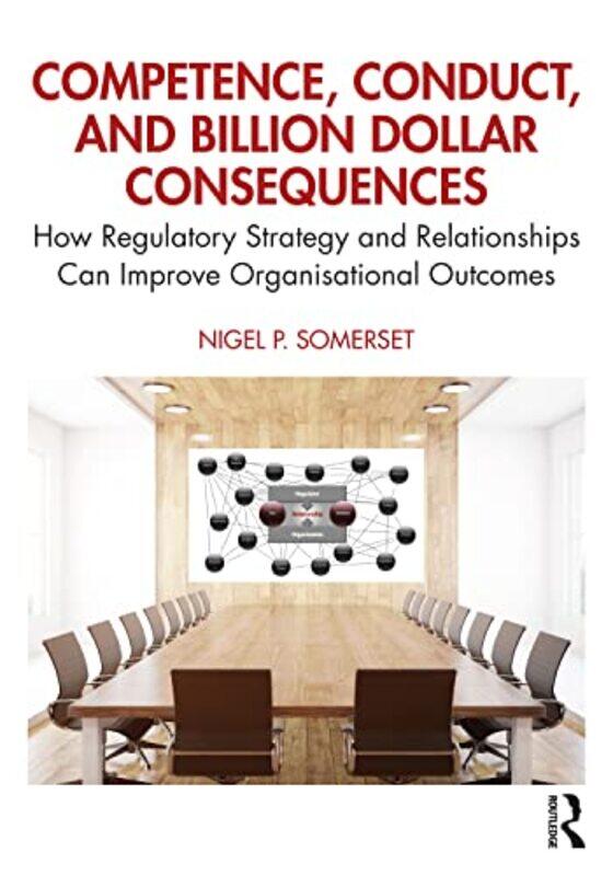 

Competence Conduct And Billion Dollar Consequences by Nigel P Somerset-Paperback