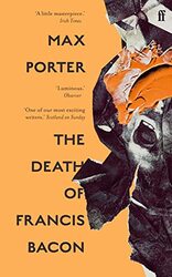 The Death Of Francis Bacon By Porter Max (Author) - Paperback
