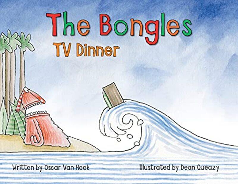 

The Bongles TV Dinner by Oscar Van HeekDean Queazy-Paperback