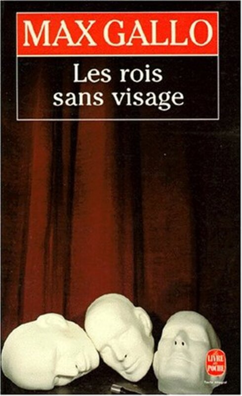 Les Rois sans visage,Paperback,By:Max Gallo