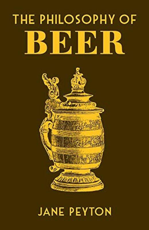 

The Philosophy of Beer by Jane Peyton-Hardcover