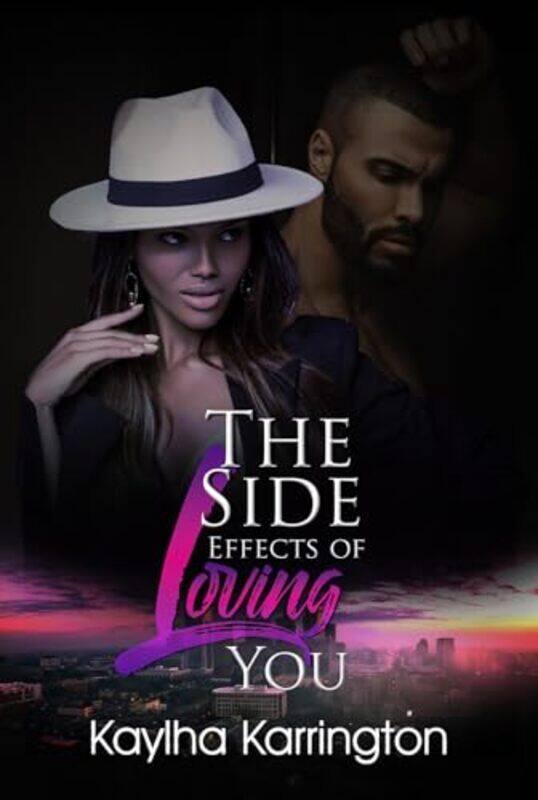 

The Side Effects of Loving You by Kaylha Karrington -Paperback