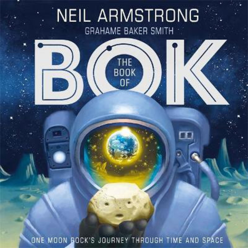 The Book of Bok: One Moon Rock's Journey Through Time and Space, Hardcover Book, By: Neil Armstrong